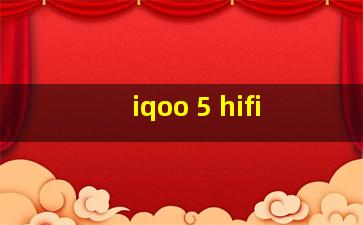 iqoo 5 hifi